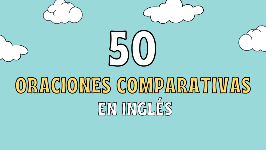 Comparativos y superlativos en inglés 30 ejemplos