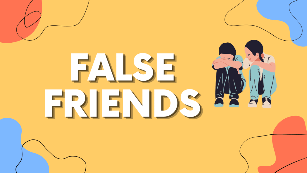 false friends
