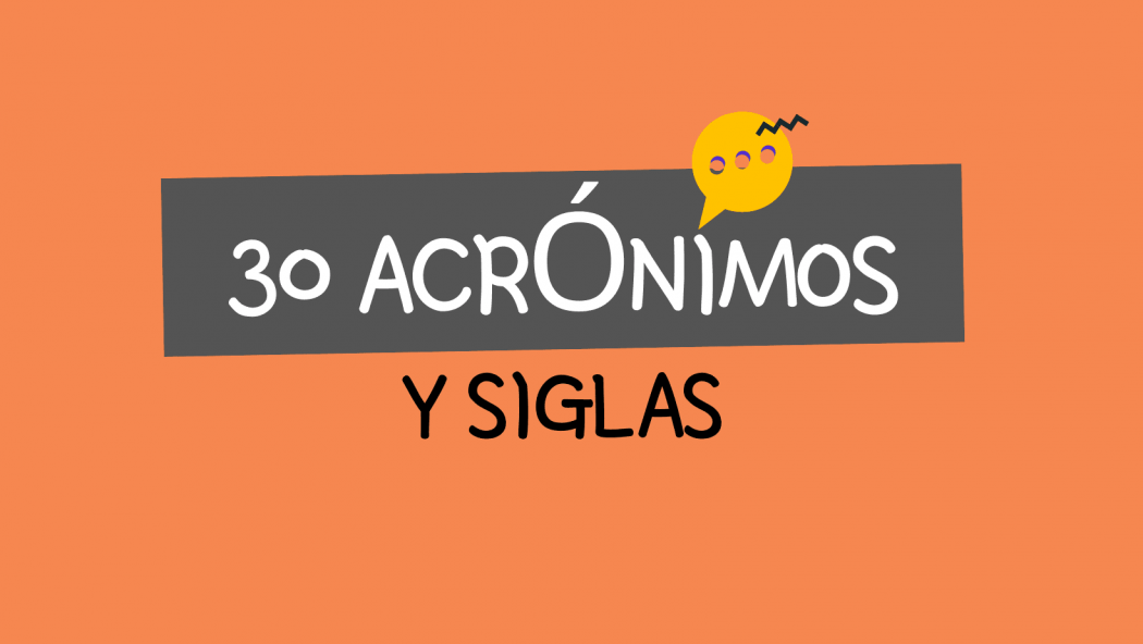 30 acrónimos y siglas