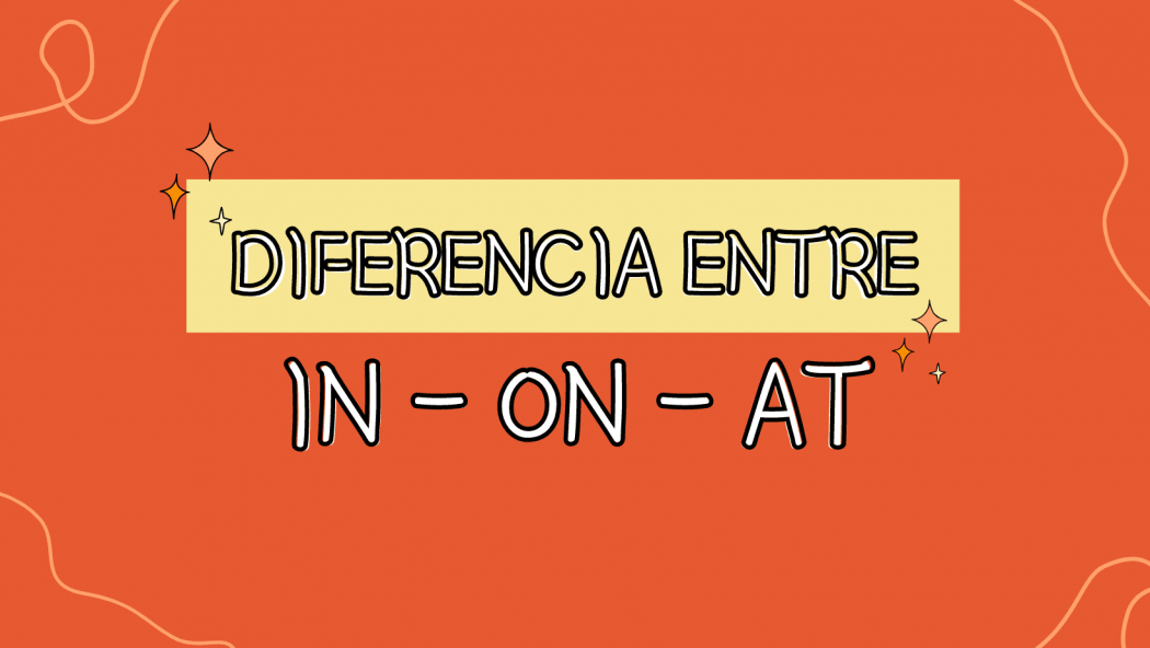 Diferencia entre in - on - at