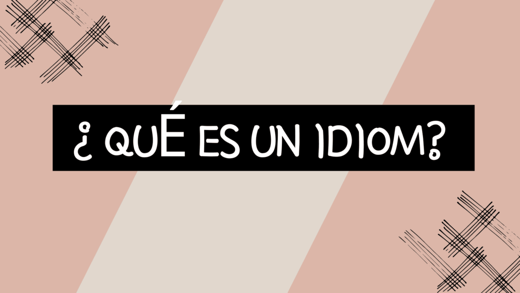 qué es un idiom en inglés