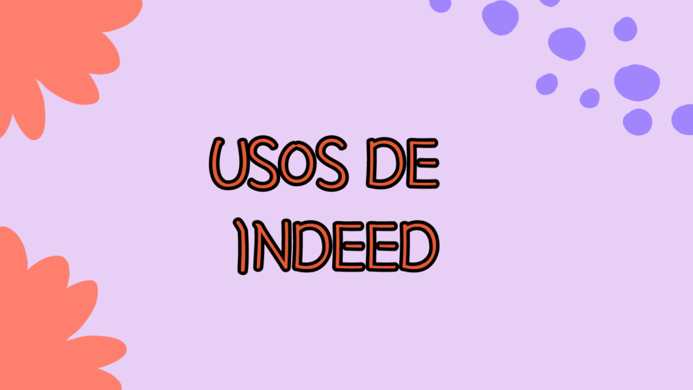 usos de indeed