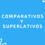 Comparativos y superlativos en inglés + 30 ejemplos