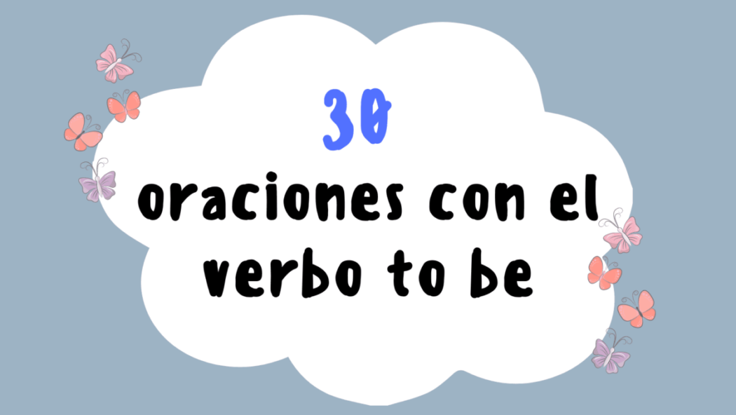 oraciones con el verbo to be