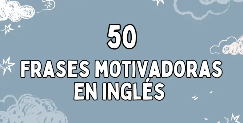 70 Frases motivadoras en inglés y español