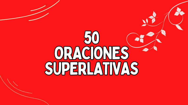 50 oraciones superlativas en inglés: Reglas, estructuras y usos