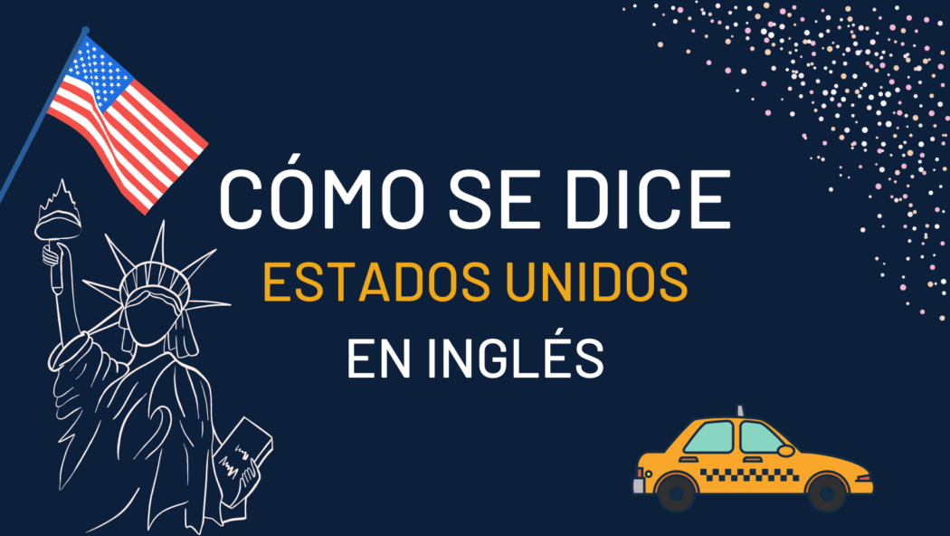 cómo se dice Estados Unidos en inglés