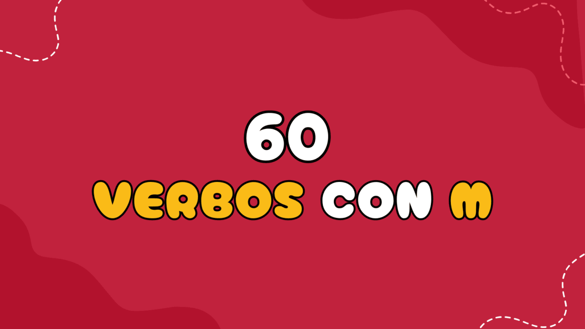 Lee más sobre el artículo 60 Verbos con M en inglés y español con ejemplos