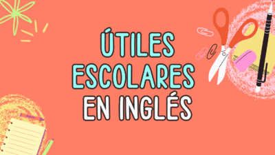 Lee más sobre el artículo Checklist: Lista completa de útiles escolares en inglés y español