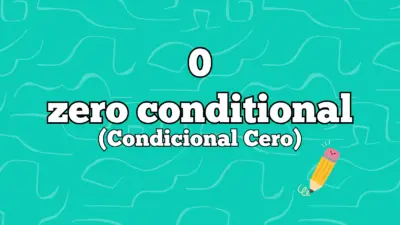 Lee más sobre el artículo Zero Conditional: El Condicional Cero en inglés