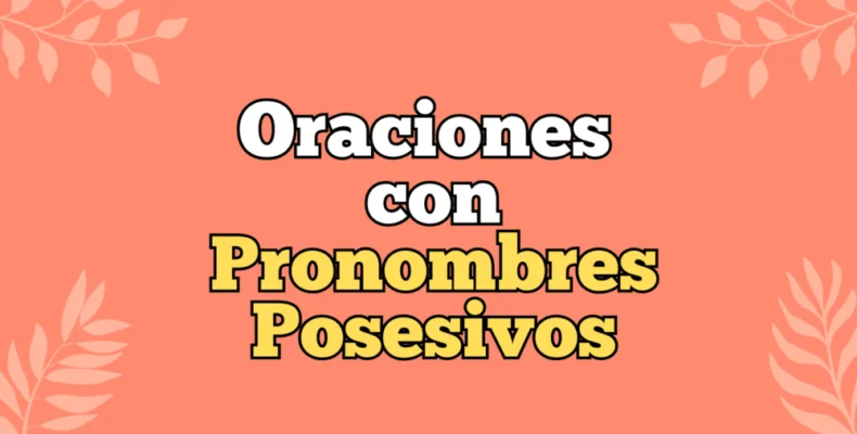 Oraciones con pronombres posesivos en inglés y español