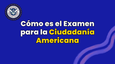 Cómo es el Examen para la Ciudadanía Americana