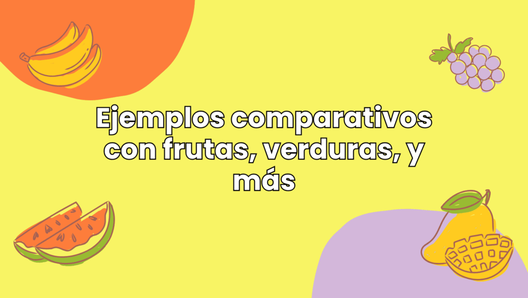 oraciones comparativas con frutas