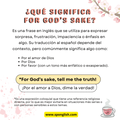 qué significa for God's sake