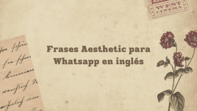 frases aesthetic para whatsapp en inglés